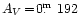 $A_V\!=\!0\hbox{$.\!\!^{\rm m}$ }192$