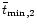 $\bar{t}_{\mathrm{min,2}}$