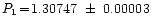 $P_1\!=\!1.30747~\pm ~0.00003$