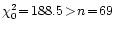 $\chi_0^2\!=\!188.5 \!>\!n\!=\!69$