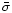 $\bar{\sigma}$
