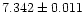 $ 7.342 \pm 0.011 $