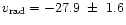 $v_{\mathrm{rad}} = -27.9 \ \pm\ 1.6$