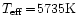 $T_{\mathrm{eff}} \! = \! 5735 {\mathrm{K}}$