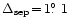 $\Delta_{\mathrm{sep}}\!=\!1\hbox{$.\!\!^\circ$ }1$
