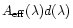 $A_{{\rm eff}}(\lambda)d(\lambda)$