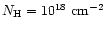 $N_{\rm H}=10^{18}~{\rm cm}^{-2}$