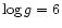 $\log g=6$