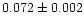 $0.072 \pm 0.002$