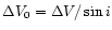 $\Delta V_{0} = \Delta V /\sin i$