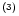 $^{\rm (3)}$