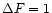 $\Delta F=1$