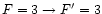 $F=3\rightarrow F'=3$