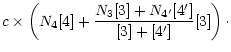 $\displaystyle c \times\left(N_4[4]+\frac{N_3[3]+N_{4'}[4']}{[3]+[4']}[3]\right)\cdot$