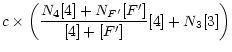 $\displaystyle c\times \left(\frac{N_4[4]+N_{F'}[F']}{[4]+[F']}[4]+N_3[3]\right)$