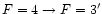 $F=4 \rightarrow F=3'$