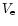 $V_{\rm e}$