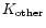$K_{{\rm other}}$