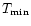 $T_{\rm min}$