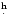 $.\!\!^{\rm h}$