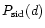 $P_{{\rm sid}} (d)$