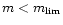 $m<m_{\rm lim}$