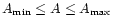 $A_{\rm min}\leq A\leq A_{\rm max}$