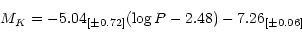 \begin{displaymath}M_K = -5.04_{[\pm 0.72]} (\log P - 2.48) - 7.26_{[\pm 0.06]}\end{displaymath}