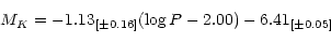 \begin{displaymath}M_K = -1.13_{[\pm 0.16]} (\log P - 2.00) - 6.41_{[\pm 0.05]}\end{displaymath}