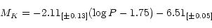 \begin{displaymath}M_K = -2.11_{[\pm 0.13]} (\log P - 1.75) - 6.51_{[\pm 0.05]}\end{displaymath}