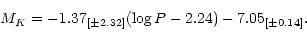 \begin{displaymath}M_K = -1.37_{[\pm 2.32]} (\log P - 2.24) - 7.05_{[\pm 0.14]}. \end{displaymath}
