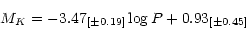 \begin{displaymath}M_K = - 3.47_{[\pm 0.19]} \log P + 0.93_{[\pm 0.45]}\end{displaymath}