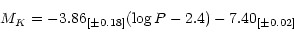 \begin{displaymath}M_K = - 3.86_{[\pm 0.18]} (\log P - 2.4) -7.40_{[\pm 0.02]}\end{displaymath}