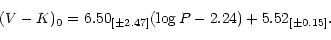 \begin{displaymath}(V-K)_0 = 6.50_{[\pm 2.47]} (\log P-2.24) + 5.52_{[\pm 0.15]} .\end{displaymath}