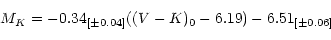 \begin{displaymath}M_K = -0.34_{[\pm 0.04]} ((V-K)_0-6.19) -6.51_{[\pm 0.06]} \end{displaymath}