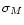 $\sigma_{M}$