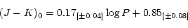 \begin{displaymath}(J-K)_0 = 0.17_{[\pm 0.04]} \log P + 0.85_{[\pm 0.08]}\end{displaymath}