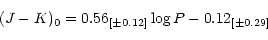 \begin{displaymath}(J-K)_0 = 0.56_{[\pm 0.12]} \log P - 0.12_{[\pm 0.29]}\end{displaymath}