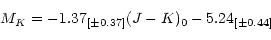 \begin{displaymath}M_K = -1.37_{[\pm 0.37]} (J-K)_0 -5.24_{[\pm 0.44]} \end{displaymath}