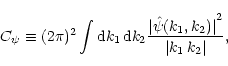 \begin{displaymath}C_{\psi } \equiv (2\pi)^2\int {\rm d}k_1\,{\rm d}k_2\frac{{\vert \hat{\psi} (k_1, k_2)\vert}^2}
{\vert k_1\,k_2\vert},
\end{displaymath}