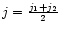 $j = \frac{j_1 + j_2}{2}$