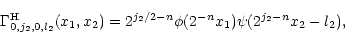 \begin{displaymath}{\Gamma}^{\rm H}_{0,j_2,0,l_2}(x_1, x_2) = 2^{j_2/2 - n}\phi
( 2^{- n}x_1 )\psi ( 2^{j_2 - n}x_2 - l_2),
\end{displaymath}