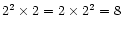$2^2\times 2 = 2\times 2^2 = 8$