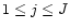 $1 \leq j \leq J$