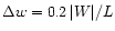 $\Delta w = 0.2\,\vert W\vert/L$