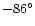 $-86^{\circ}$