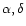 $\alpha, \delta$