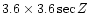 $3.6\times 3.6 \,{\rm sec}\, Z$