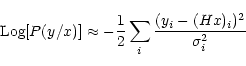 \begin{displaymath}{\rm Log}[P(y/x)]\approx -\frac 12\sum_i\frac{(y_i-(Hx)_i)^2}{\sigma_i^2}
\end{displaymath}