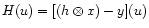 $H(u)=[(h\otimes x)-y](u)$